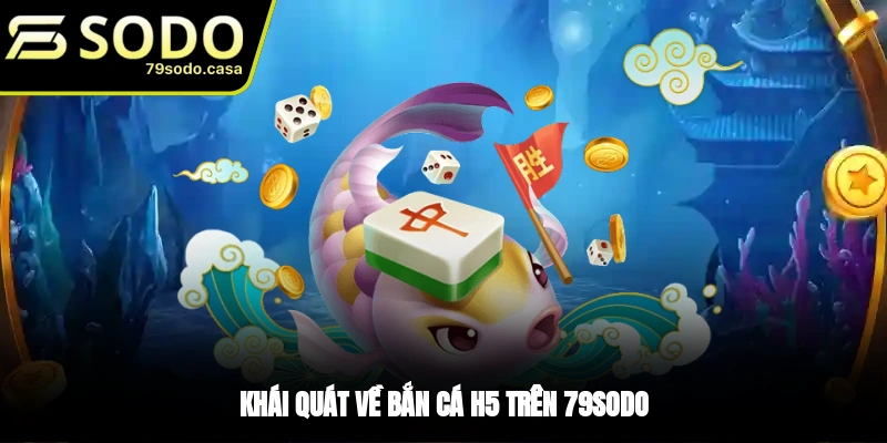 Giới thiệu tựa game bắn cá H5