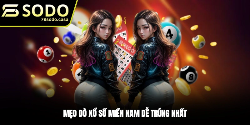 Mẹo chơi xổ số miền Nam dễ trúng