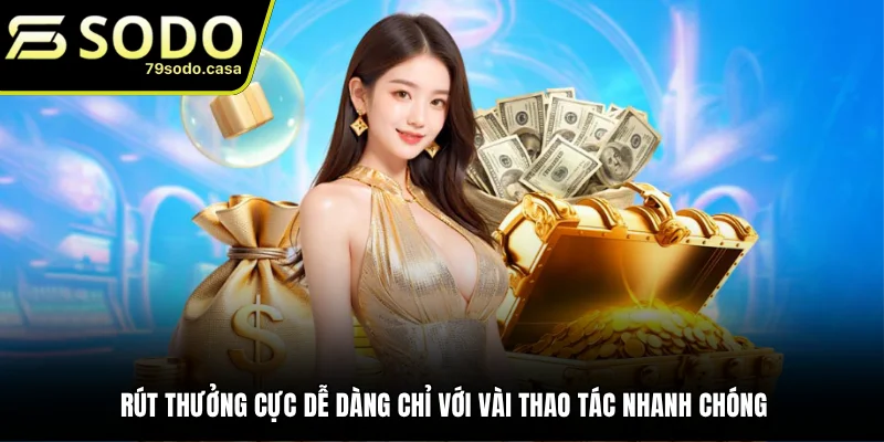 Thao tác đổi thưởng nhanh chóng tại 79soddo